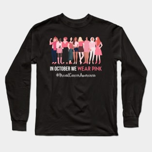 In October We Wear Pink Ribbon Breast Cancer Awareness Long Sleeve T-Shirt